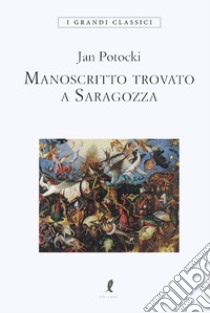 Manoscritto trovato a Saragozza libro di Potocki Jan; Rossi L. (cur.)