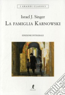 La famiglia Karnowski libro di Singer Israel Joshua; Cassata J. (cur.)