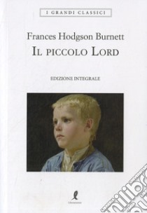 Il piccolo Lord libro di Burnett Frances H.