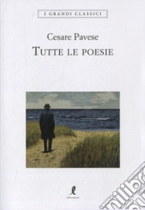 Tutte le poesie libro di Pavese Cesare; Barbera G. (cur.)