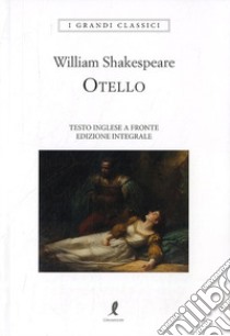 Otello. Testo inglese a fronte libro di Shakespeare William