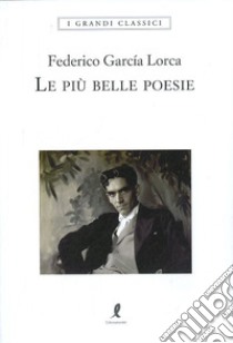 Le più belle poesie libro di García Lorca Federico; Simoni M. G. (cur.)