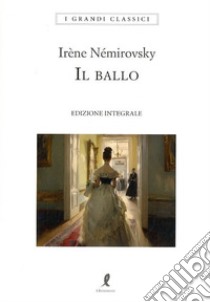 Il ballo. Ediz. integrale libro di Némirovsky Irène