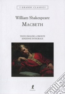 Macbeth. Testo inglese a fronte libro di Shakespeare William