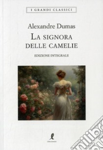 La signora delle camelie libro di Dumas Alexandre (figlio)