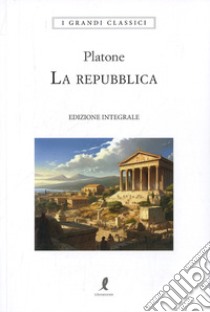 La Repubblica libro di Platone; Pugliese Caratelli G. (cur.)