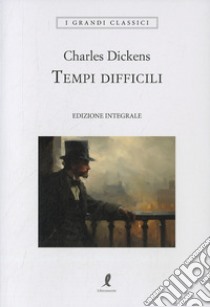 Tempi difficili libro di Dickens Charles