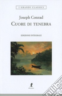 Cuore di tenebra libro di Conrad Joseph; Fiorini S. (cur.)