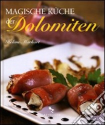 Magische Küche der Dolomiten libro di Markart Helene