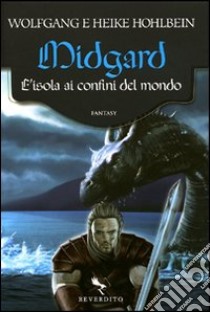 Midgard. L'isola ai confini del mondo libro di Hohlbein Wolfgang; Hohlbein Heike