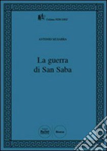 La guerra di San Saba libro di Musarra Antonio