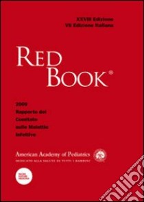 Red Book 2009. 28º rapporto del Comitato sulle malattie infettive libro di American academy of pediatrics (cur.)