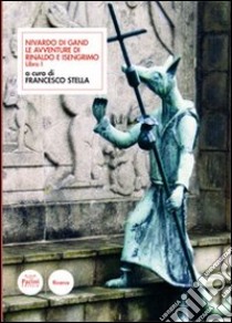 Nivardo di Gand. Le avventure di Rinaldo e Isengrimo. Vol. 1 libro di Stella F. (cur.)