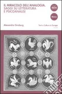 Il miracolo dell'analogia. Saggi su letteratura e psicoanalisi libro di Ginzburg Alessandra