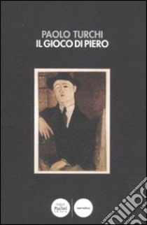 Il gioco di Piero libro di Turchi Paolo