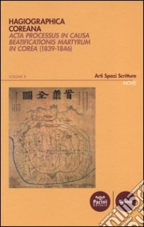 Hagiographica coreana. Acta processus in causa beatificationis martyrum in Corea (1839-1846)-Acts of the beatification process of the Korean martyrs. Vol. 2 libro di Stella F. (cur.)