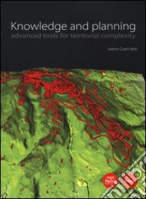 Knowledge and planning. Advanced tools for territorial complexity libro di Cutini V. (cur.)