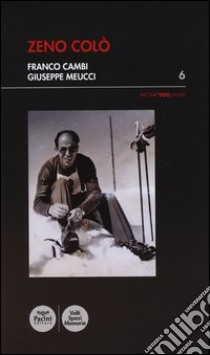 Zeno Colò libro di Cambi Franco; Meucci Giuseppe