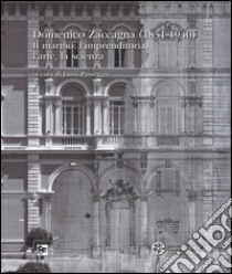 Domenico Zaccagna (1851-1940). Il marmo: l'imprenditoria, l'arte, la scienza. Ediz. illustrata libro di Passeggia L. (cur.)