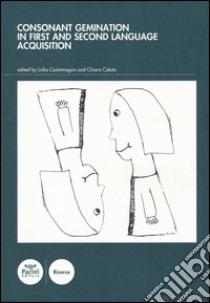 Consonant gemination in first and second language acquisition libro di Costamagna L. (cur.); Celata C. (cur.)