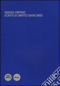 Scritti di diritto bancario libro di Ortino Sergio