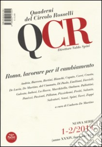 QCR. Quaderni del Circolo Fratelli Rosselli (2014) vol. 1-2: Roma, lavorare per il cambiamento libro di De Martino U. (cur.)