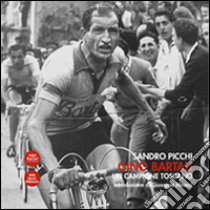 Gino Bartali. Campione toscano libro di Picchi Sandro; Meucci Giuseppe