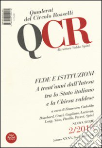 QCR. Quaderni del Circolo Fratelli Rosselli (2015). Vol. 2: Fede e istituzioni. A trent'anni dall'intesa tra lo Stato italiano e la Chiesa valdese libro di Cadeddu F. (cur.)