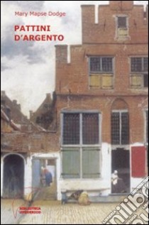 Pattini d'argento libro di Maps Dodee Mary