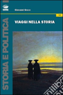 Viaggi nella storia libro di Greco Giovanni