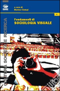 Fondamenti di sociologia visuale libro di Ciampi M. (cur.)