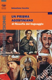 Un prisma agostiniano di filosofia del linguaggio libro di Vecchio Sebastiano