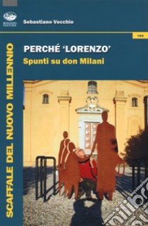 Perché Lorenzo. Spunti su Don Milani libro di Vecchio Sebastiano