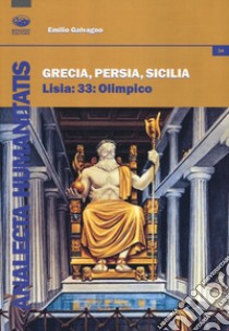 Grecia, Persia, Sicilia. Lisia 33: Olimpico libro di Galvagno Emilio