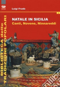 Natale in Sicilia. Canti, novene, ninnareddi libro di Frudà Luigi