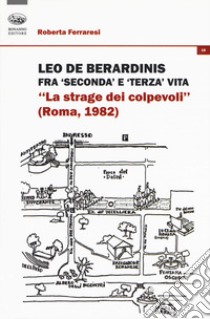 Leo De Berardinis fra seconda e terza vita. «La strage dei colpevoli» (Roma, 1982) libro di Ferraresi Roberta