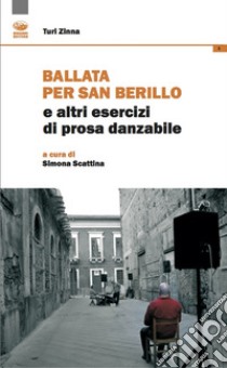 Ballata per san Berillo e altri esercizi di prosa dannabile libro di Zinna Turi; Scattina S. (cur.)