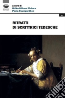 Ritratti di scrittrici tedesche libro di Paumgardhen P. (cur.); Böhmel Fichera U. (cur.)