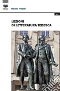 Lezioni di letteratura tedesca libro di Freschi Marino