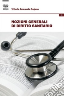 Nozioni generali di diritto sanitario libro di Ragusa Vittorio Emanuele