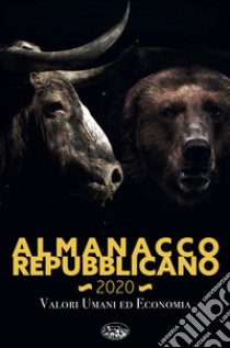 Almanacco Repubblicano 2020. Valori umani ed economia libro di Cascio M. (cur.)