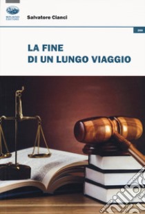 La fine di un lungo viaggio libro di Cianci Salvatore