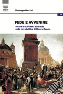 Fede e avvenire libro di Mazzini Giuseppe; Balducci G. (cur.)