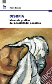 Disofia. Manuale pratico dei possibili del pensiero libro di Guarna Mario