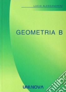 Geometria B libro di Alessandrini Lucia