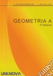 Geometria A libro di Alessandrini Lucia; Nicolodi Lorenzo