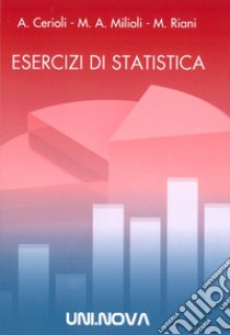 Esercizi di statistica libro di Cerioli Andrea; Milioli Maria Adele; Riani Marco