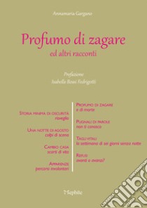 Profumo di Zagare ed altri racconti libro di Gargano Anna M.