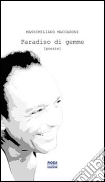 Paradiso di gemme libro di Maccaroni Massimiliano