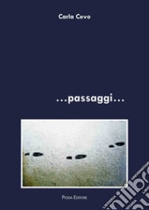 ... Passaggi... libro di Cevo Carla